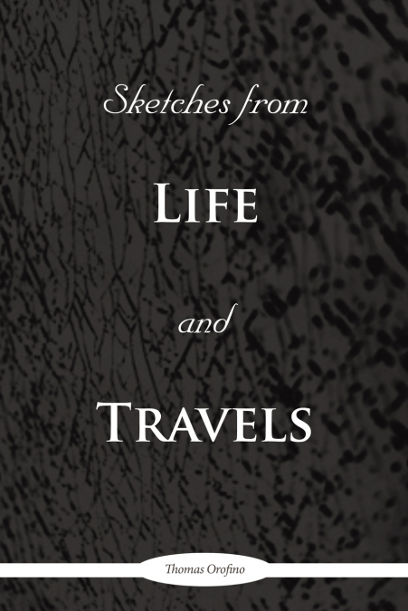 SKETCHES FROM LIFE AND TRAVELS