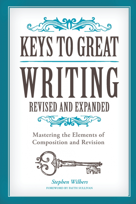 Keys to Great Writing Revised and Expanded