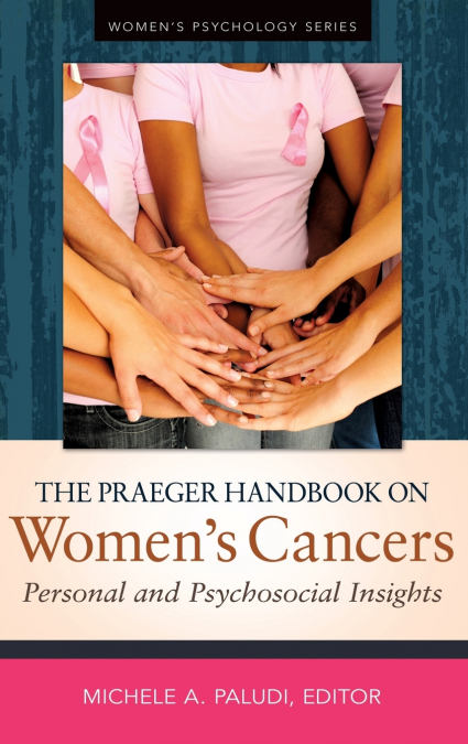 The Praeger Handbook on Women’s Cancers