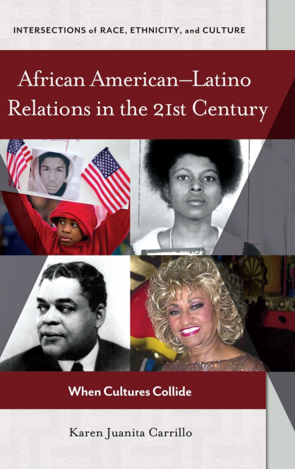 African Americanâ€'Latino Relations in the 21st Century