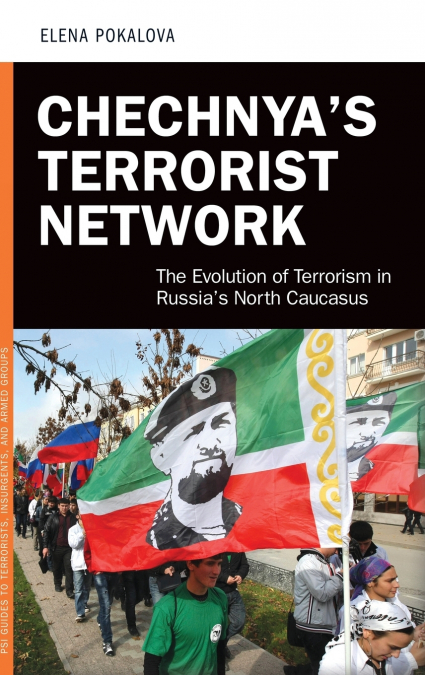 Chechnya’s Terrorist Network