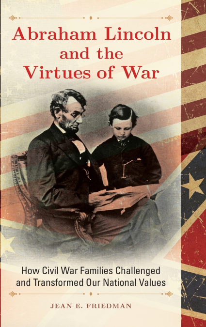 Abraham Lincoln and the Virtues of War