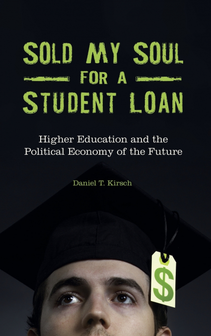 Sold My Soul for a Student Loan