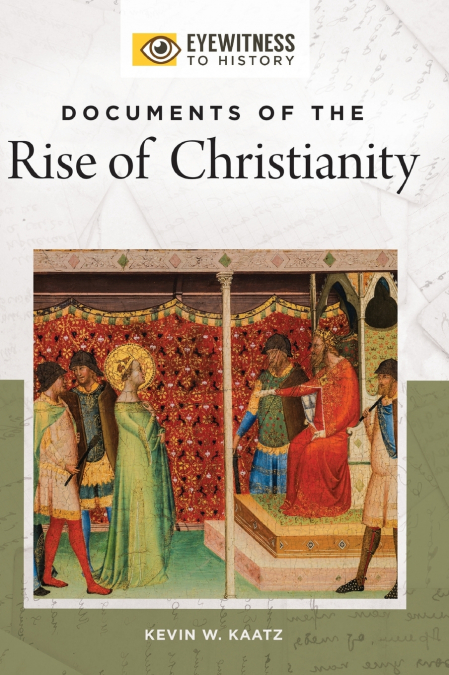 Documents of the Rise of Christianity