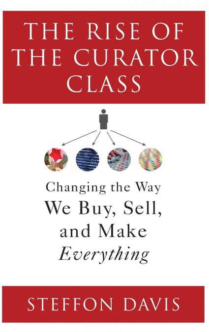 The Rise of the Curator Class