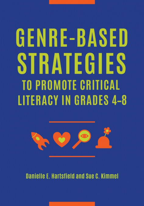 Genre-Based Strategies to Promote Critical Literacy in Grades 4â€'8
