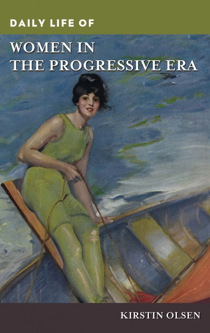 Daily Life of Women in the Progressive Era