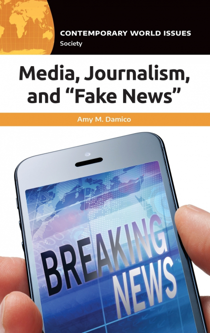 Media, Journalism, and 'Fake News'
