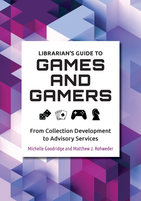 Librarian’s Guide to Games and Gamers