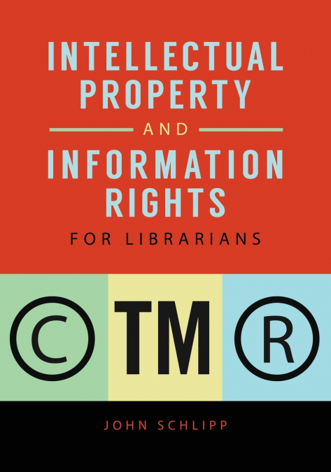 Intellectual Property and Information Rights for Librarians