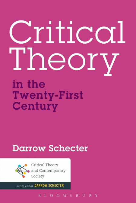 Critical Theory in the Twenty-First Century