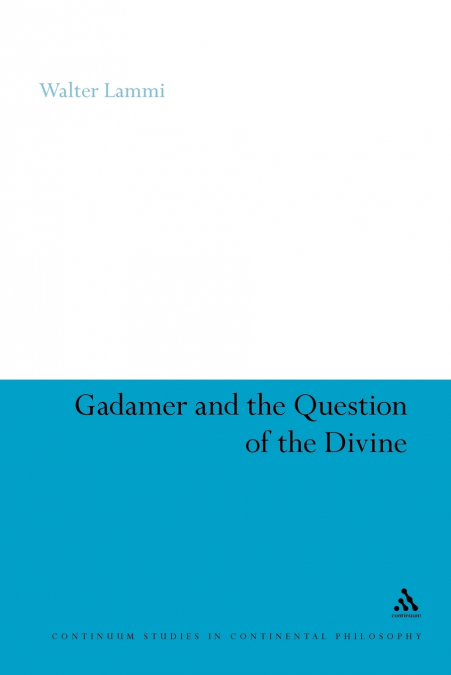 Gadamer and the Question of the Divine