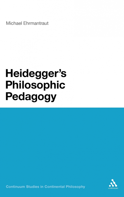 Heidegger’s Philosophic Pedagogy