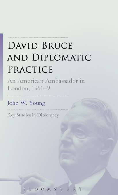 David Bruce and Diplomatic Practice