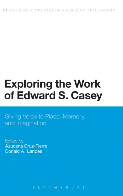 Exploring the Work of Edward S. Casey