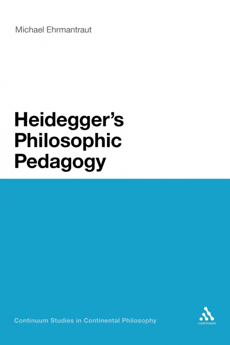 Heidegger’s Philosophic Pedagogy