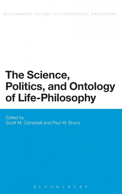 The Science, Politics, and Ontology of Life-Philosophy