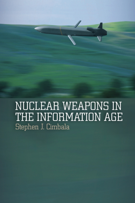 Nuclear Weapons in the Information Age