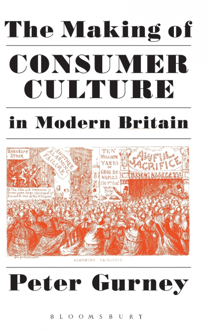 The Making of Consumer Culture in Modern Britain
