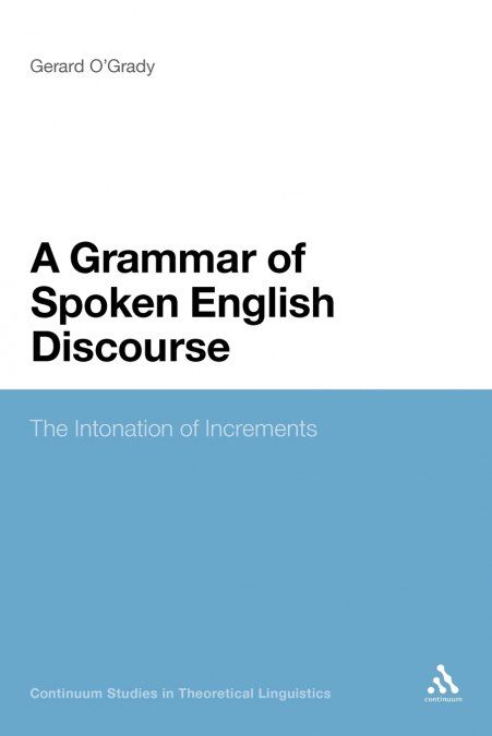 A Grammar of Spoken English Discourse