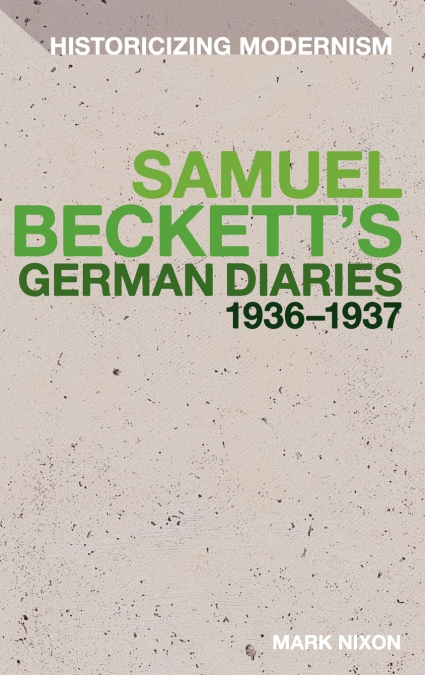 Samuel Beckett’s German Diaries 1936-1937
