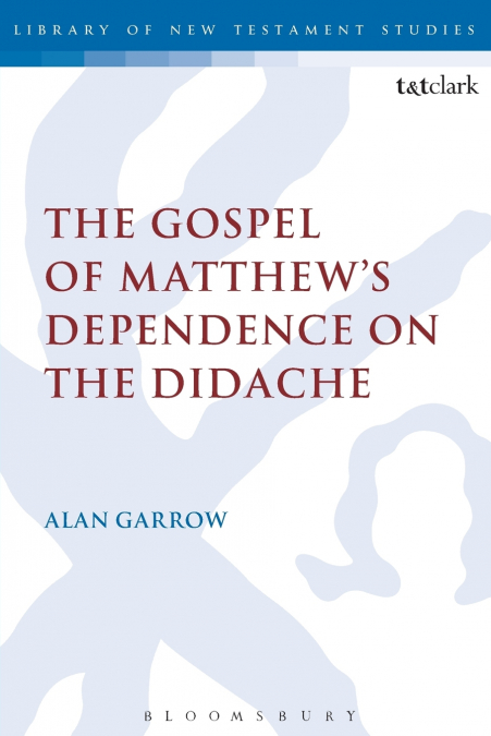 The Gospel of Matthew’s Dependence on the Didache
