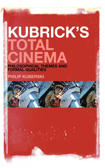 Kubrick’s Total Cinema