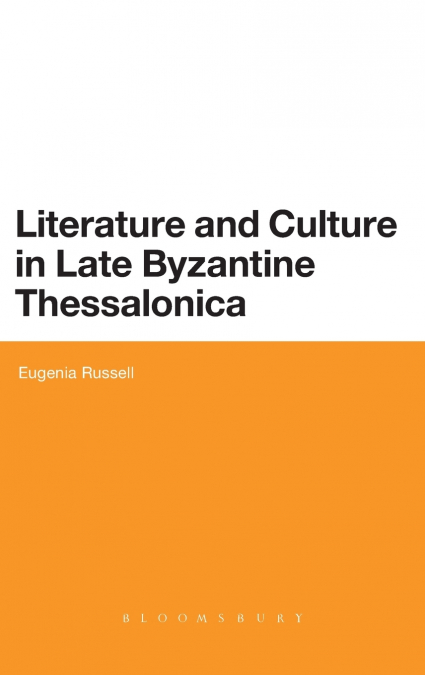 Literature and Culture in Late Byzantine Thessalonica