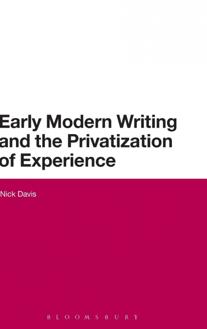 Early Modern Writing and the Privatization of Experience