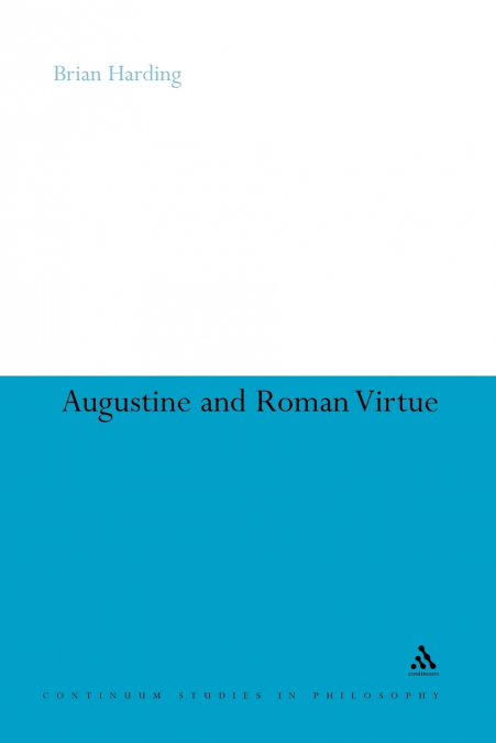 Augustine and Roman Virtue
