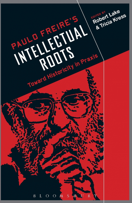 Paulo Freire’s Intellectual Roots