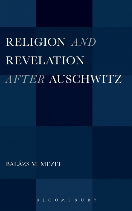 Religion and Revelation After Auschwitz
