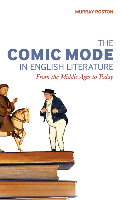 The Comic Mode in English Literature