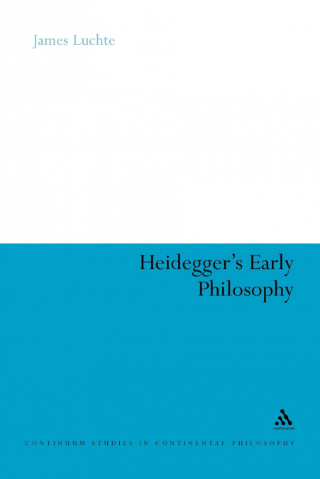 Heidegger’s Early Philosophy