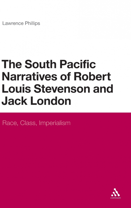 The South Pacific Narratives of Robert Louis Stevenson and Jack London