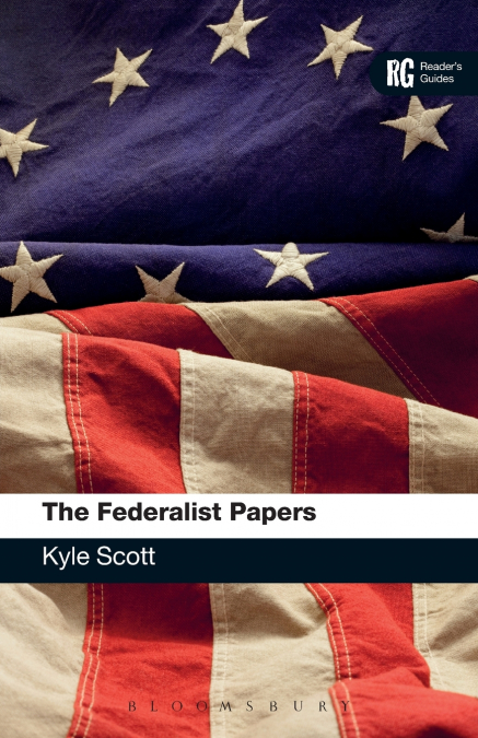 The Federalist Papers A Reader’s Guide