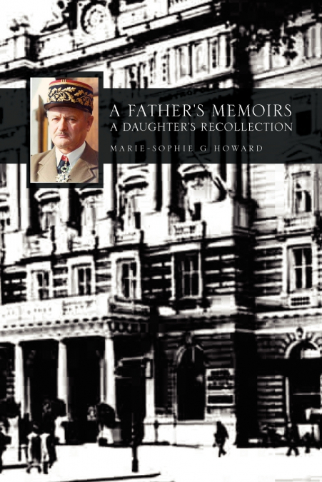 A Father’s Memoirs - A Daughter’s Recollection