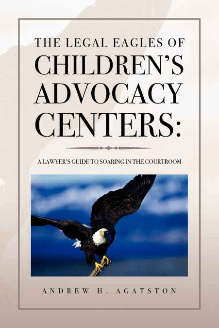 The Legal Eagles of Children’s Advocacy Centers