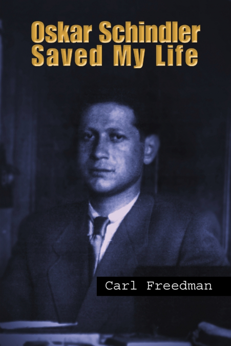 Oskar Schindler Saved My Life
