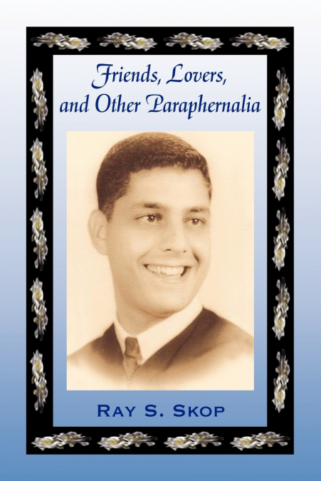 Friends, Lovers, and Other Paraphernalia