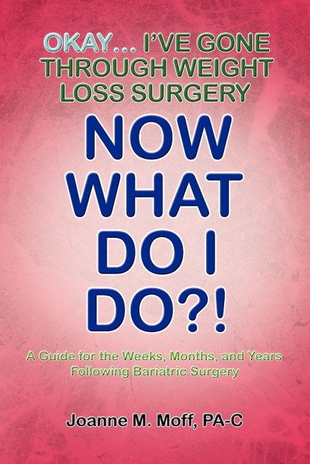 Okay... I’ve Gone Through Weight Loss Surgery, Now What Do I Do?!