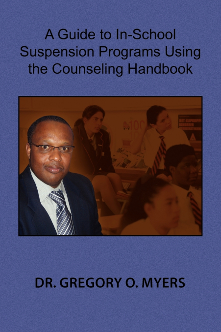 A Guide to In-School Suspension Programs Using the Counseling Handbook