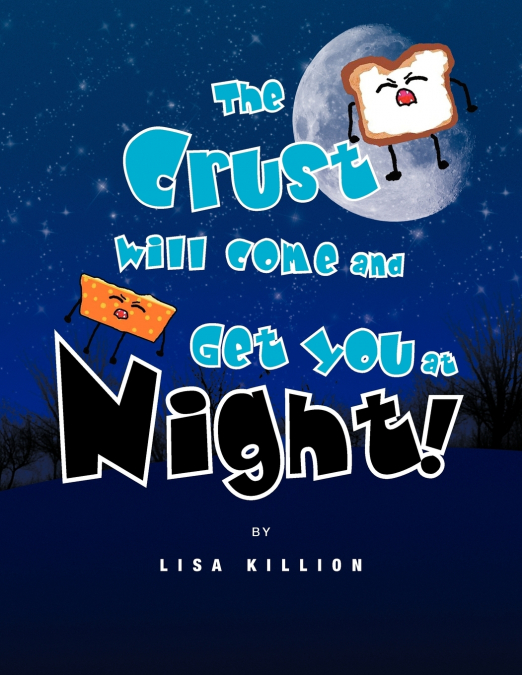 The Crust Will Come and Get You at Night!