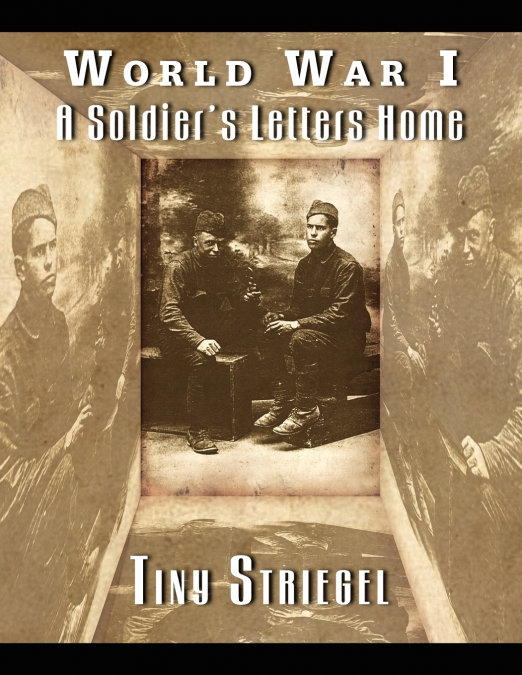 World War I - A Soldier’s Letters Home