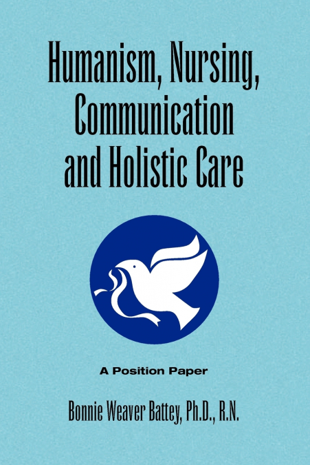 Humanism, Nursing, Communication and Holistic Care