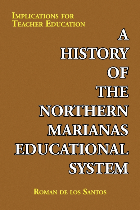 A History of the Northern Marianas Educational System