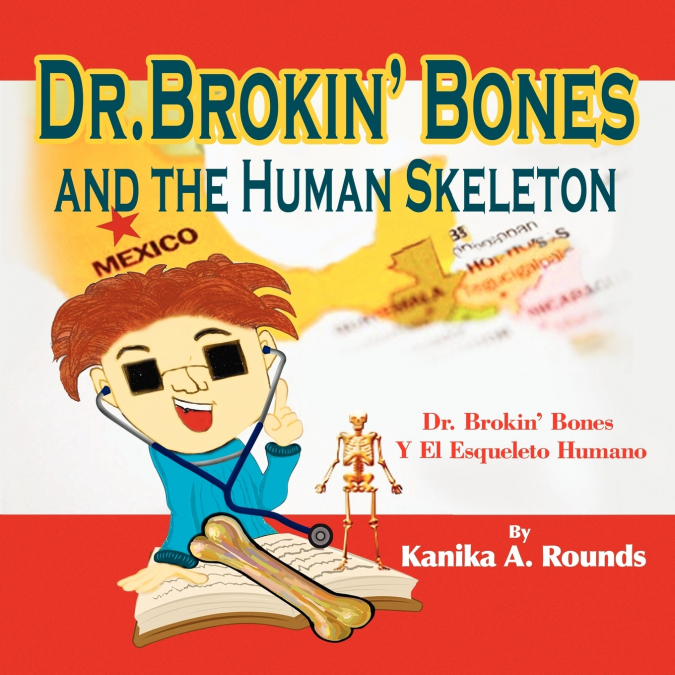 Dr. Brokin’ Bones and the Human Skeleton