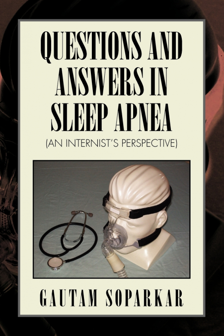 Questions and Answers in Sleep Apnea (an Internist’s Perspective)