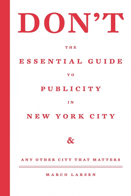 Don’t the Essential Guide to Publicity in New York City
