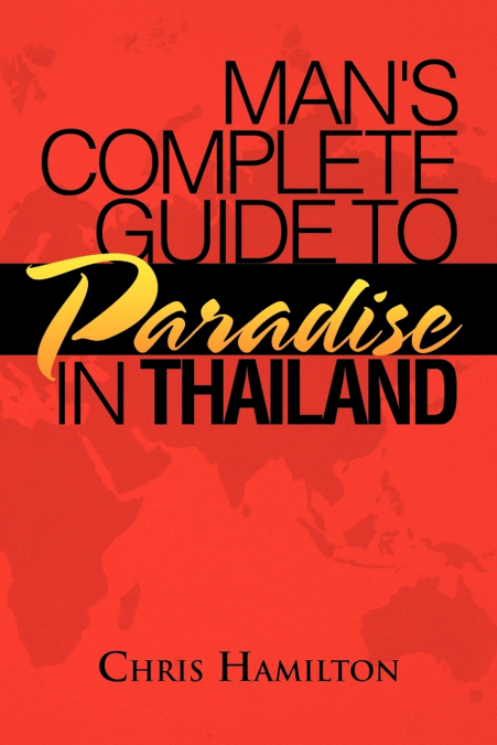 Man’s Complete Guide to Paradise in Thailand